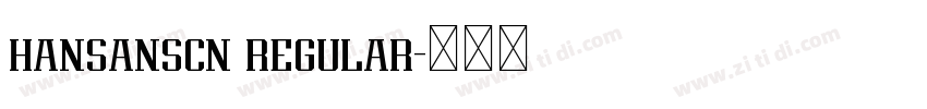 hansanscn regular字体转换 hansanscn regular字体转换